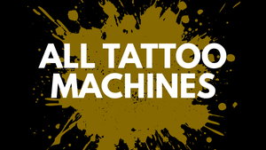 All Tattoo Machines